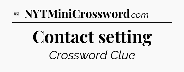 Contact setting - WSJ Crossword