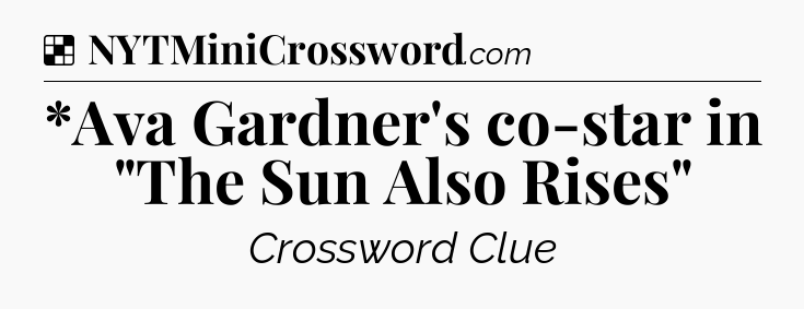 Solution: *Ava Gardner's co-star in 