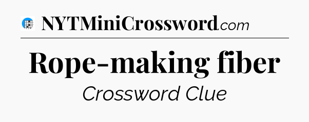 Rope-making fiber Crossword Clue
