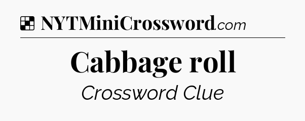 Solution: Cabbage roll - NYT Crossword