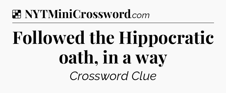 Solution: Followed the Hippocratic oath, in a way - NYT Crossword