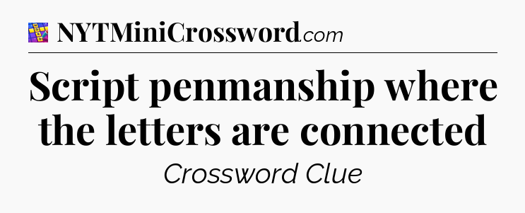 Script penmanship where the letters are connected Codycross