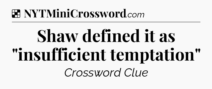 Solution: Shaw defined it as 