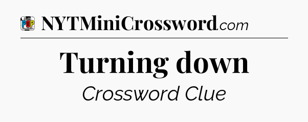 Turning down Crossword Clue