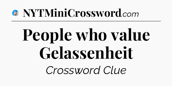 People who value Gelassenheit Crossword Clue