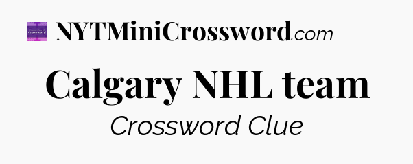 Calgary NHL team - Thomas Joseph Crossword