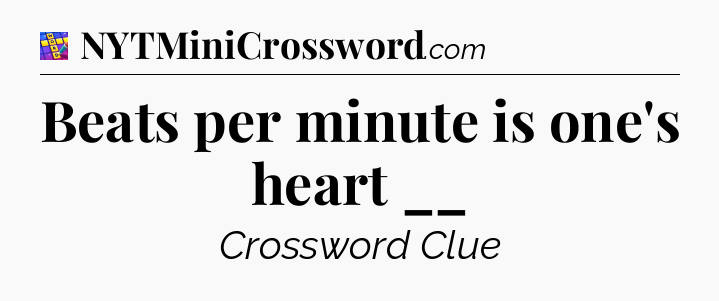 Beats per minute is one's heart __ Codycross