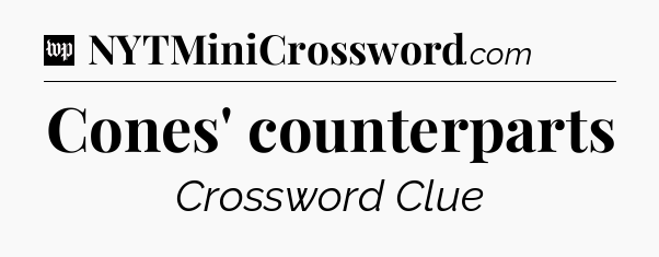 Cones' counterparts Crossword Clue