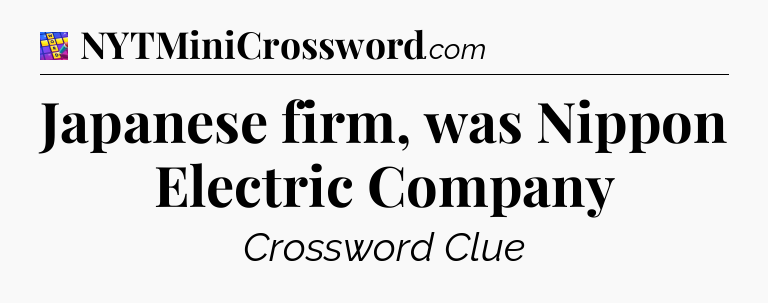 Japanese firm, was Nippon Electric Company Codycross