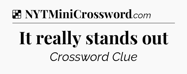 Solution: It really stands out - NYT Crossword