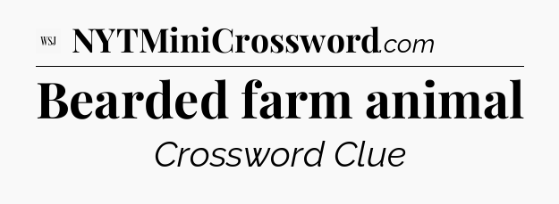 Bearded farm animal - WSJ Crossword