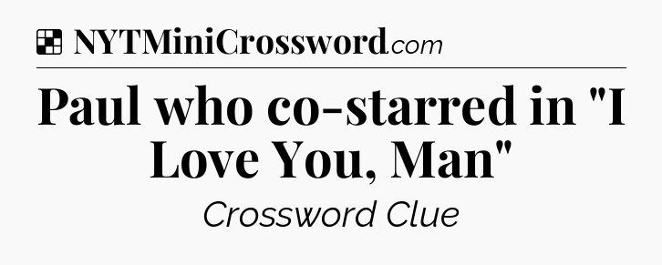 Solution: Paul who co-starred in 