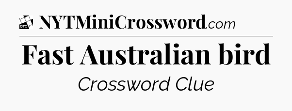 Fast Australian bird - Daily Themed Classic Crossword