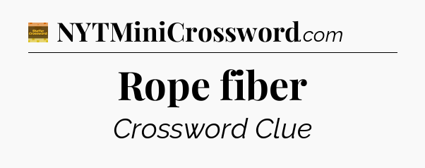 Rope fiber - Eugene Sheffer Crossword