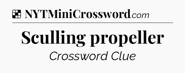 Solution: Sculling propeller - NYT Crossword