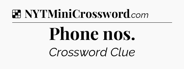Solution: Phone nos - NYT Crossword
