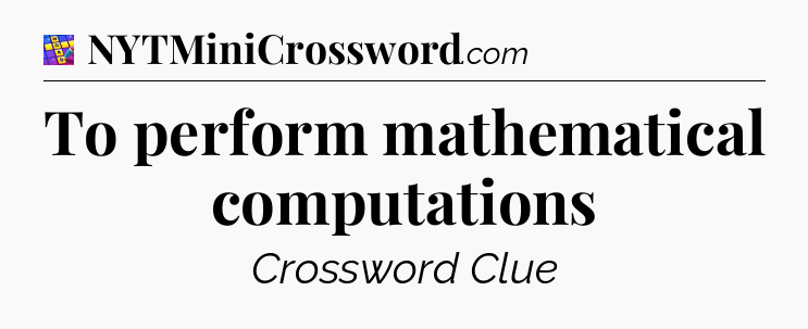 To perform mathematical computations Codycross