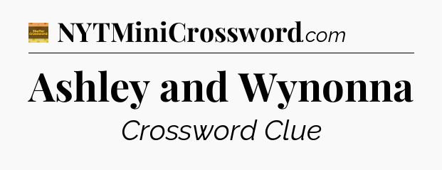Ashley and Wynonna - Eugene Sheffer Crossword