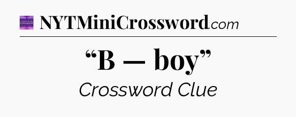 “B — boy” - Thomas Joseph Crossword