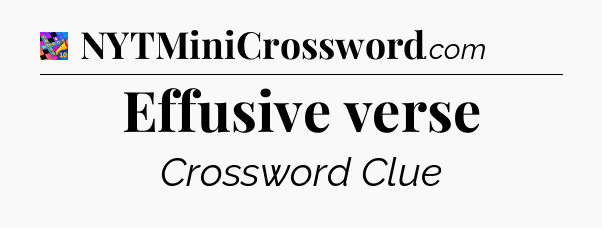 Effusive verse Crossword Clue