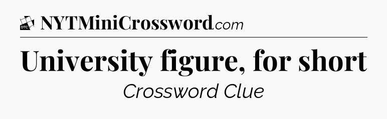 University figure, for short - Daily Themed Classic Crossword