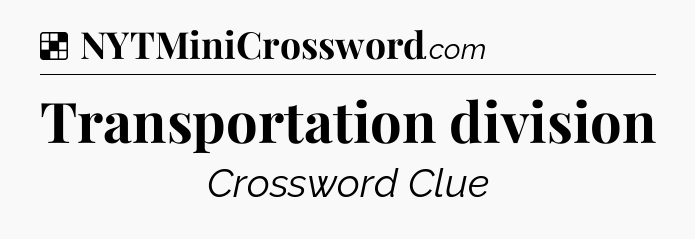 Solution: Transportation division - NYT Crossword