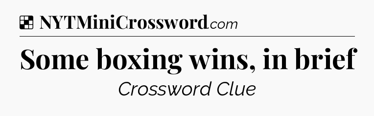 Solution: Some boxing wins, in brief - NYT Crossword