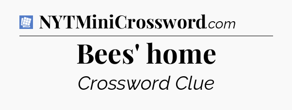 Bees' home Puzzle Page Crossword Clue