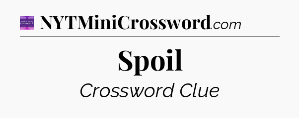 Spoil - Thomas Joseph Crossword