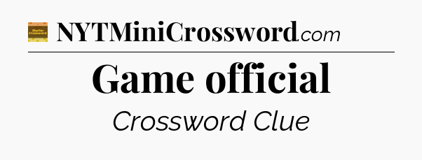 Game official - Eugene Sheffer Crossword