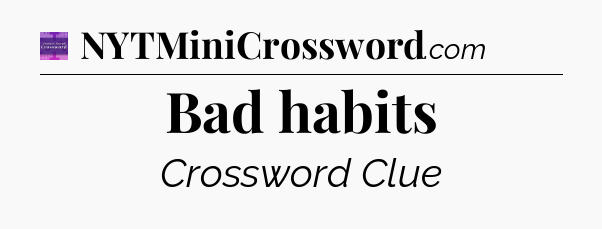 Bad habits - Thomas Joseph Crossword