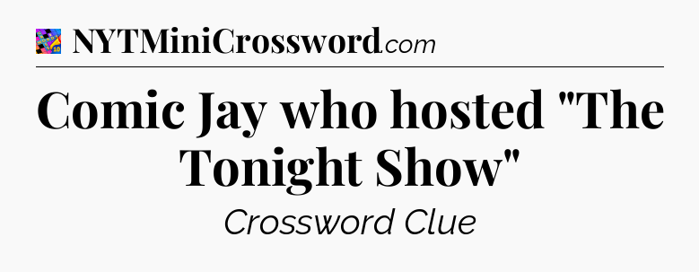 Comic Jay who hosted 