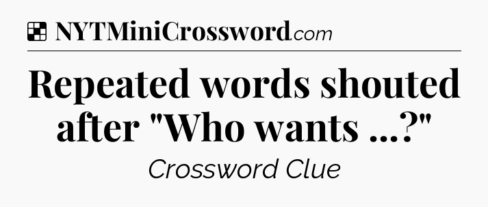 Solution: Repeated words shouted after 