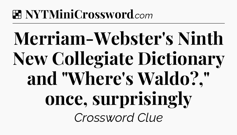 Solution: Merriam-Webster's Ninth New Collegiate Dictionary and 