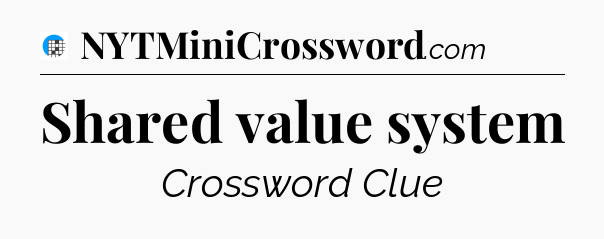 Shared value system Crossword Clue