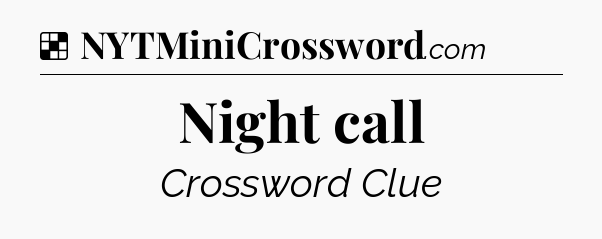 Solution: Night call - NYT Crossword
