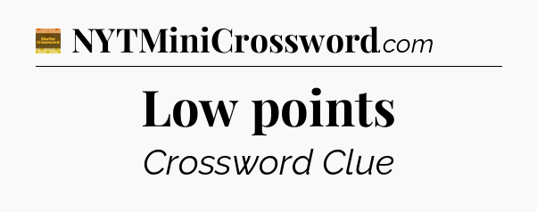 Low points crossword clue Eugene Sheffer