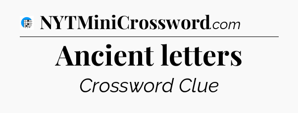 Ancient letters Crossword Clue