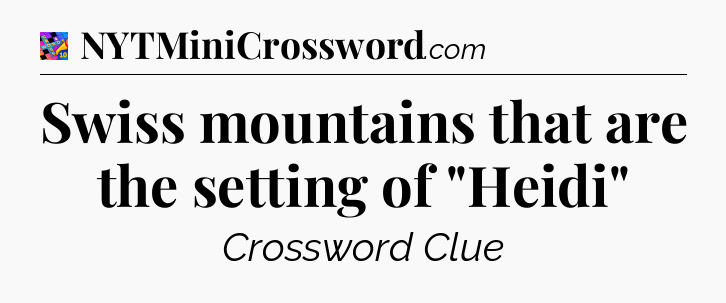 Swiss mountains that are the setting of 