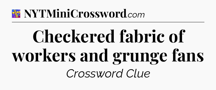 Checkered fabric of workers and grunge fans Codycross