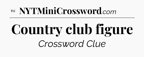 Country club figure - WSJ Crossword