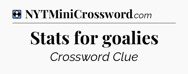 Solution: Stats for goalies - NYT Mini Crossword