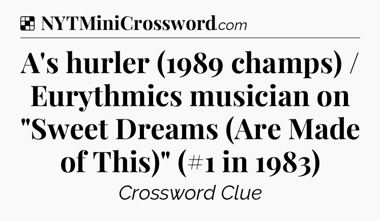 Solution: A's hurler (1989 champs) / Eurythmics musician on 