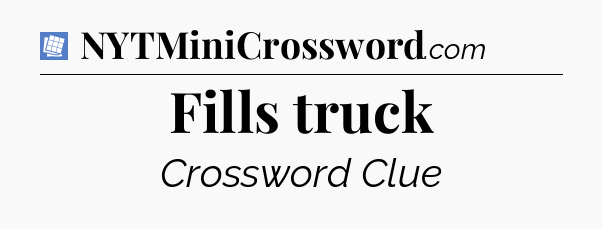 Fills truck Puzzle Page Crossword Clue