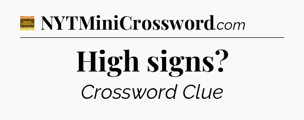 High signs - Eugene Sheffer Crossword