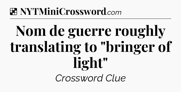 Solution: Nom de guerre roughly translating to 