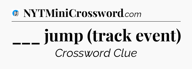 ___ jump (track event) Crossword Clue