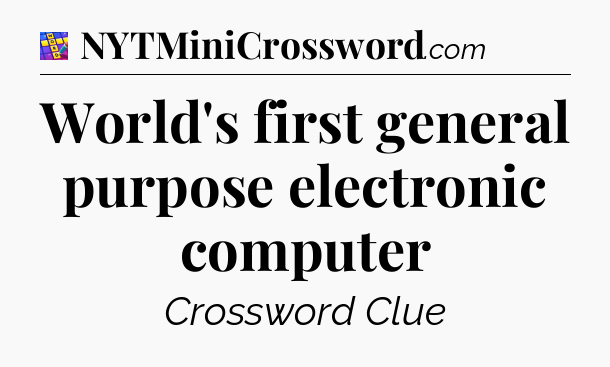 World's first general purpose electronic computer Codycross