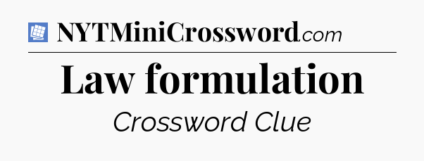 Law formulation Puzzle Page Crossword Clue