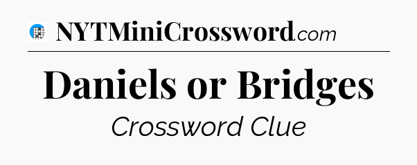 Daniels or Bridges Crossword Clue